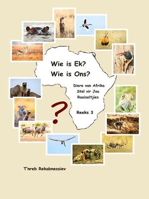 cover image of Wie is Ek? Wie is Ons? Diere van Afrika Stel vir Jou Raaiseltjies--Reeks 3